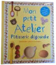 Mon petit atelier - Pâtisserie dégourdie