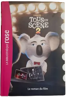 Tous en scène 2 - Le roman du film