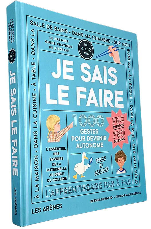 Je sais le faire : 1000 gestes pour devenir autonome