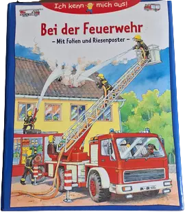 Ich kenn mich aus : Bei der Feuerwehr